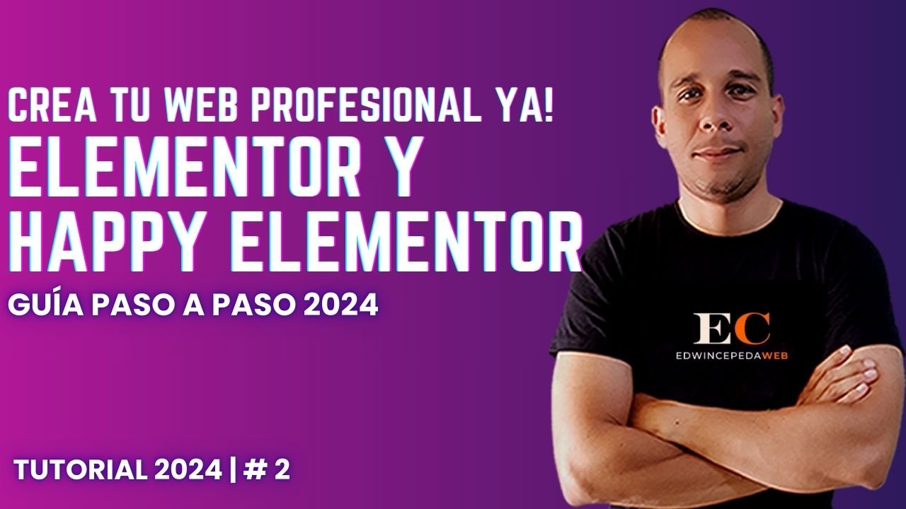 Cómo Crear tu Página Web Profesional Fácil con Elementor y Happy Elementor: Guía Completa 2024