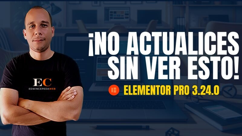 Qué Debes Saber Antes de Actualizar a Elementor 3.24.0: Guía Completa y Consejos Prácticos