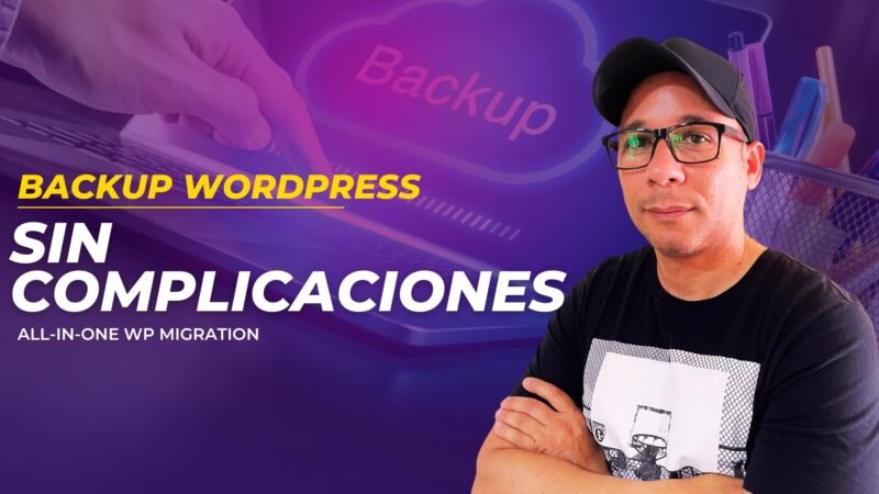 Cómo Hacer Backups de tu WordPress de Forma Segura y Rápida | Guía Completa 2024